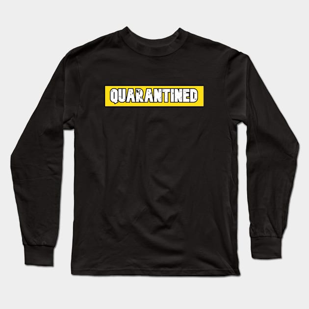 Quarantined Long Sleeve T-Shirt by Word and Saying